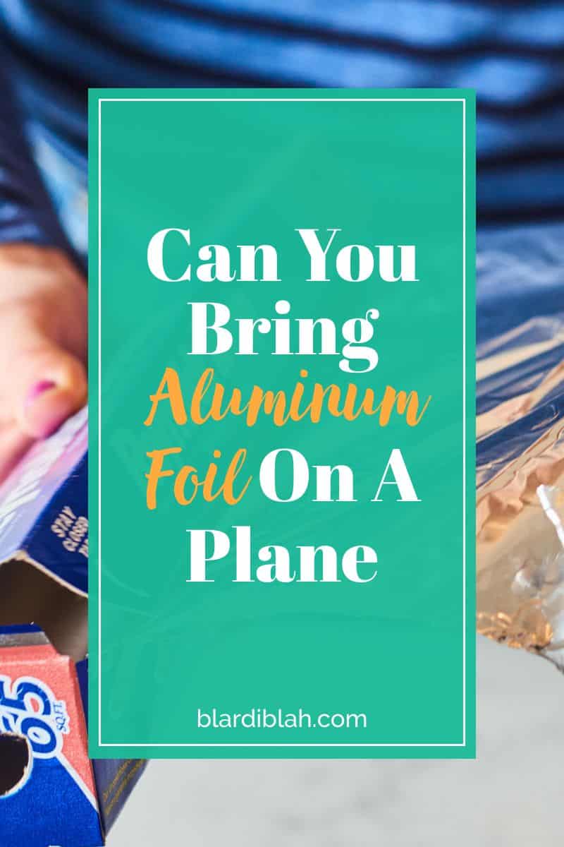 Can You Bring Aluminum Foil On A Plane