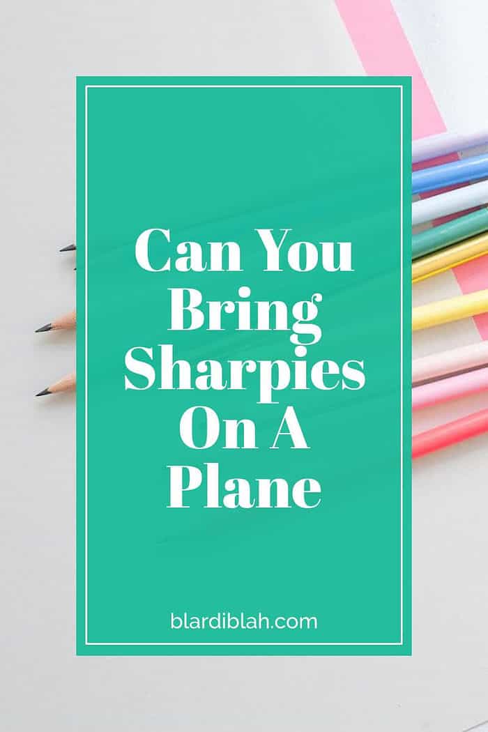 Can You Bring Sharpies On A Plane