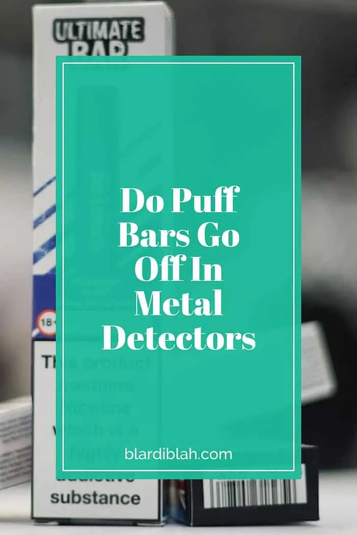 Do Puff Bars Go Off In Metal Detectors